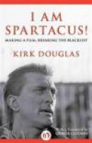 I Am Spartacus!: Making a Film, Breaking the Blacklist -- Bok 9781453254806