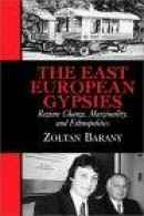 East European Gypsies,Ethnopolitics and Regime Change -- Bok 9780521009102