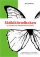Sköldkörtelboken : en handbok om sköldkörtelhormonbrist -- Bok 9789163367076