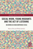 Social Work, Young Migrants and the Act of Listening -- Bok 9781000342581