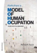 Kielhofners Model of Human Occupation - Teori och tillämpning -- Bok 9789144123523