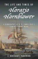 The Life and Times of Horatio Hornblower -- Bok 9781493084098