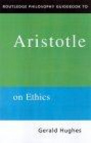 Routledge Philosophy Guidebook to Aristotle on Ethics -- Bok 9780415221870
