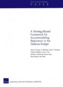 Strategy-Based Framework For Accommodating Reductions In The Defense Bud -- Bok 9780833076861