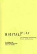 Digital Play: The Interaction of Technology, Culture, and Marketing -- Bok 9780773525436