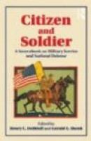Citizen and Soldier: A Sourcebook on Military Service and National Defense from Colonial America to -- Bok 9780415877039