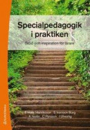 Specialpedagogik i praktiken : stöd och inspiration för lärare -- Bok 9789144130026
