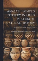 Anasazi Painted Pottery in Field Museum of Natural History; Fieldiana, Anthropology Memoirs, Vol. 5 -- Bok 9781022882386
