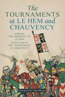 The Tournaments at Le Hem and Chauvency - Sarrasin: The Romance of Le Hem; Jacques Bretel: The Tournament at Chauvency -- Bok 9781783274598