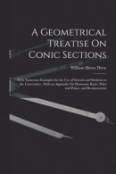 A Geometrical Treatise On Conic Sections -- Bok 9781017633863