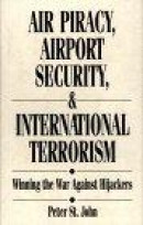 Air Piracy, Airport Security And International Terrorism -- Bok 9780899304137