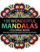 Mandala Coloring Book: 100 Plus Flower and Snowflake Mandala Designs and Stress Relieving Patterns for Adult Relaxation, Meditation, and Happ -- Bok 9781541165175