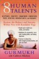 The 8 Human Talents: Restore the Balance and Serenity Within You with Kundalini Yoga -- Bok 9780060954659