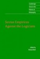 Sextus Empiricus: Against the Logicians -- Bok 9780521531955