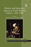 Women and Epistolary Agency in Early Modern Culture, 1450 1690 -- Bok 9780367881849