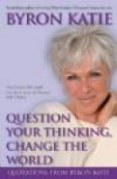 Question Your Thinking, Change the World -- Bok 9781401915971