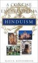 Concise Encyclopedia of Hinduism -- Bok 9781851681754