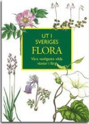 Ut i Sveriges flora : våra vanligaste vilda växter -- Bok 9789187841170