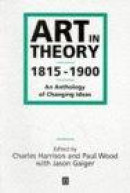 Art in Theory, 1815-1900 -- Bok 9780631200666
