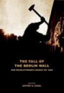 The Fall of the Berlin Wall: The Revolutionary Legacy of 1989 -- Bok 9780199832446