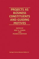 Projects as Business Constituents and Guiding Motives -- Bok 9781461545057