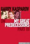 Garry Kasparov on My Great Predecessors, Part 3 -- Bok 9781857443714
