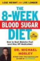 The 8-Week Blood Sugar Diet: How to Beat Diabetes Fast (and Stay Off Medication) -- Bok 9781501111235
