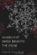 Anarchist Seeds Beneath the Snow: Left-Libertarian Thought and British Writers from William Morris t -- Bok 9781604862218