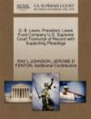 D. B. Lewis, President, Lewis Food Company U.S. Supreme Court Transcript of Record with Supporting P -- Bok 9781270435273