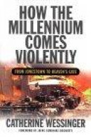 How the Millennium Comes Violently -- Bok 9781889119243