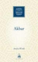 Akbar (Makers of the Muslim World) -- Bok 9781851686056