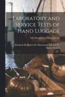 Laboratory and Service Tests of Hand Luggage; NBS Miscellaneous Publication 193 -- Bok 9781014543646