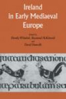 Ireland in Early Medieval Europe: Studies in Memory of Kathleen Hughe -- Bok 9780521235471