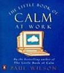 Little Book of Calm at Work -- Bok 9780140285277