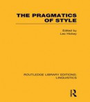 Pragmatics of Style (RLE Linguistics B: Grammar) -- Bok 9781317933564