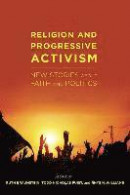 Religion and Progressive Activism -- Bok 9781479852901