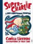 Super-Charlie & den försvunna tomten -- Bok 9789163892769