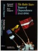 The Baltic States: Years of Dependence 1940-1990 -- Bok 9780520082281