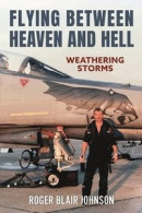 Flying Between Heaven and Hell: Weathering Storms -- Bok 9780967110035