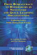 From Bureaucracy to Hyperarchy in Netcentric and Quick Learning Organizations: Exploring Future Publ -- Bok 9781593116057