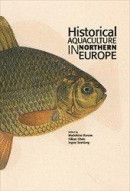 Historical Aquaculture in Northern Europe -- Bok 9789187843624
