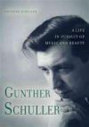 Gunther Schuller:: A Life in Pursuit of Music and Beauty (Eastman Studies in Music) -- Bok 9781580463423