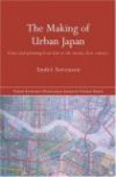 Making of Urban Japan, The -- Bok 9780415226516