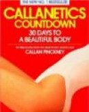 Callanetics Countdown: 30 Days to a Beautiful Body -- Bok 9780099749103
