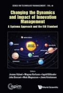 Changing The Dynamics And Impact Of Innovation Management: A Systems Approach And The Iso Standard -- Bok 9781800612099