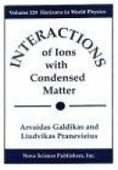Interactions of Ions with Condensed Matter -- Bok 9781560726661
