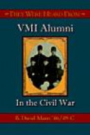 They Were Heard from: Vmi Alumni in the Civil War -- Bok 9780977684137