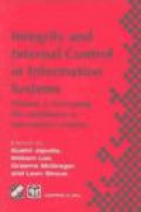 Integrity and Internal Control in Information Systems - Volume 1: Increasing the confidence in infor -- Bok 9780412826009