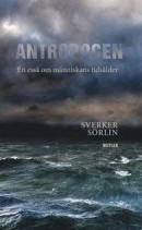 Antropocen : en essä om människans tidsålder -- Bok 9789176811283