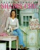 Rachel Ashwell's Shabby Chic Guide to Treasure Hunting and Decorating -- Bok 9780060392086